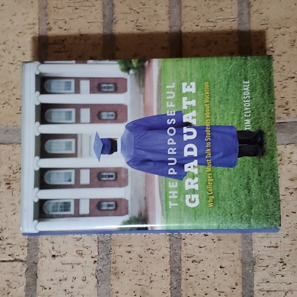 The Purposeful Graduate by Tim Clydesdale